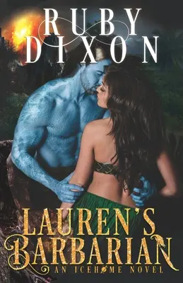 Laurenov barbar: A SciFi Alien Romance - Lauren's Barbarian: A SciFi Alien Romance