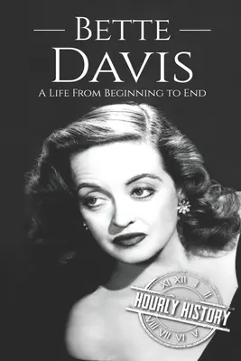 Bette Davis: Život od začiatku do konca - Bette Davis: A Life from Beginning to End