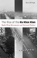 Vzostup Ku Klux Klanu: Pravicové hnutia a národná politika - The Rise of the Ku Klux Klan: Right-Wing Movements and National Politics