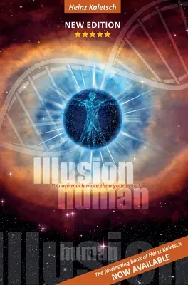 Ilúzia človeka: Ste viac ako vaše fyzické telo - Illusion Human: You are more than your physical body