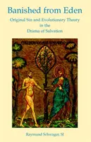 Vyhnaní z raja: Pôvodný hriech a evolučná teória v dráme spásy - Banished from Eden: Original Sin and Evolutionary Theory in the Drama of Salvation