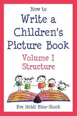 Ako napísať detskú obrázkovú knihu I. diel: Štruktúra - How to Write a Children's Picture Book Volume I: Structure