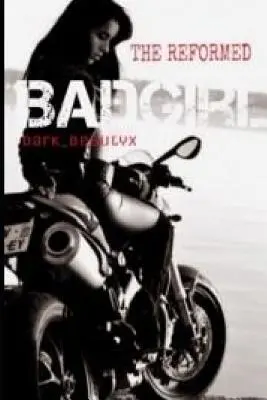 The Reformed Bad Girl (Zlé dievča po reforme): A Wattpad Original - The Reformed Bad Girl: A Wattpad Original