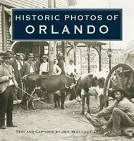 Historické fotografie Orlanda - Historic Photos of Orlando