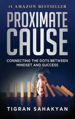 Proximate Cause: Spojenie bodov medzi myslením a úspechom - Proximate Cause: Connecting the Dots Between Mindset and Success