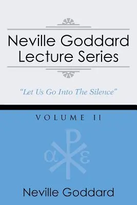 Séria prednášok Nevilla Goddarda, II. diel: (Gnostický zvukový výber, obsahuje bezplatný prístup k streamovanej zvukovej knihe) - Neville Goddard Lecture Series, Volume II: (A Gnostic Audio Selection, Includes Free Access to Streaming Audio Book)