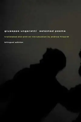 Giuseppe Ungaretti: Vybrané básne - Giuseppe Ungaretti: Selected Poems