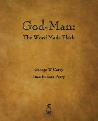 Boh-človek: Slovo, ktoré sa stalo telom - God-Man: The Word Made Flesh