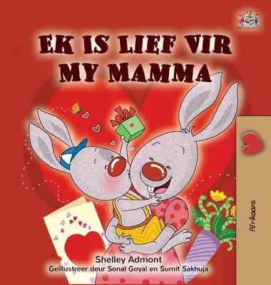 Mám rád svoju mamu (afrikánska detská kniha) - I Love My Mom (Afrikaans children's book)