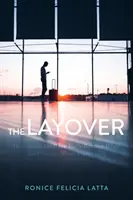 The Layover (Prestávka): Devocionálie pre chvíle, keď ste medzi tým, kde ste boli, a tým, kam idete - The Layover: Devotionals for When You're Between Where You Were and Where You're Going