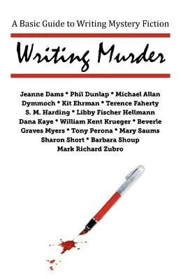 Písanie vraždy: Základný sprievodca písaním mysterióznych románov - Writing Murder: A Basic Guide to Writing Mystery Novels