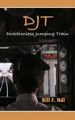 Djt: Vlak bez smeru, ktorý skáče - Djt: Directionless Jumping Train