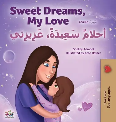 Sladké sny, moja láska (anglicko-arabská dvojjazyčná kniha pre deti) - Sweet Dreams, My Love (English Arabic Bilingual Book for Kids)