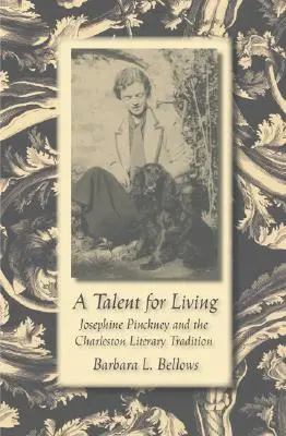 Talent na život: Josephine Pinckneyová a charlestonská literárna tradícia - A Talent for Living: Josephine Pinckney and the Charleston Literary Tradition
