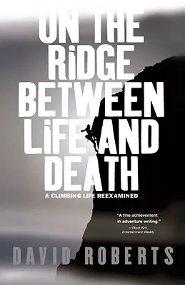 Na hrebeni medzi životom a smrťou: Preskúmaný horolezecký život - On the Ridge Between Life and Death: A Climbing Life Reexamined