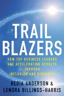 Trailblazers: Ako špičkoví lídri urýchľujú výsledky prostredníctvom inklúzie a diverzity - Trailblazers: How Top Business Leaders Are Accelerating Results Through Inclusion and Diversity