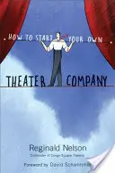 Ako si založiť vlastnú divadelnú spoločnosť - How to Start Your Own Theater Company