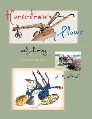 Horsedrawn Plows & Plowing (Pluhy a pluhy ťahané koňmi): Revidované vydanie - Horsedrawn Plows & Plowing: Revised Edition