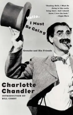 Dobrý deň, musím ísť: Groucho a jeho priatelia - Hello, I Must Be Going: Groucho and His Friends
