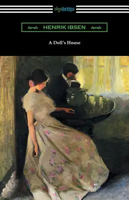 Domček pre bábiky (preklad R. Farquharson Sharp s úvodom Williama Archera) - A Doll's House (Translated by R. Farquharson Sharp with an Introduction by William Archer)