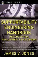 Príručka inžinierstva podporovateľnosti: Implementácia, meranie a riadenie - Supportability Engineering Handbook: Implementation, Measurement and Management