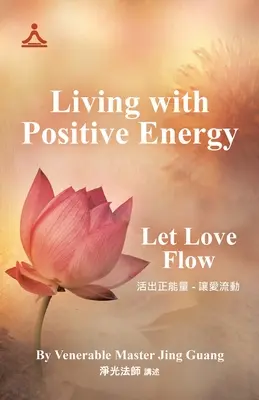 Život s pozitívnou energiou: Nechajte lásku prúdiť - Living with Positive Energy: Let Love Flow