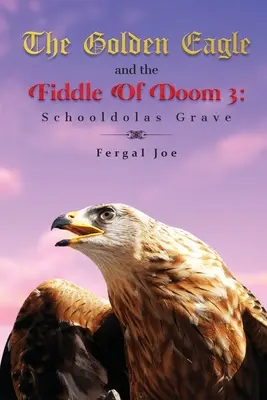 Zlatý orol a husle skazy 3 - The Golden Eagle and the Fiddle of Doom 3