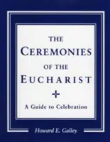 Obrady eucharistie: Sprievodca slávením - Ceremonies of the Eucharist: A Guide to Celebration
