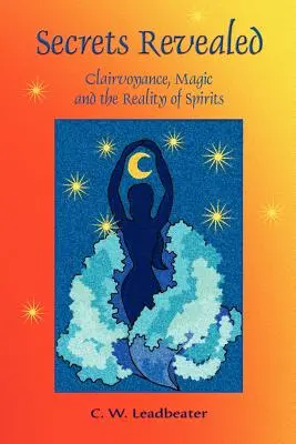 Odhalené tajomstvá: Jasnovidectvo, mágia a realita duchov - Secrets Revealed: Clairvoyance, Magic and the Reality of Spirits
