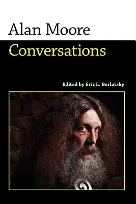 Alan Moore: Rozhovory - Alan Moore: Conversations