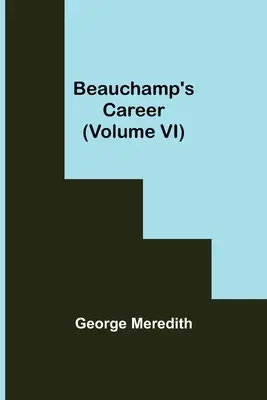 Beauchampova kariéra (VI. diel) - Beauchamp's Career (Volume VI)