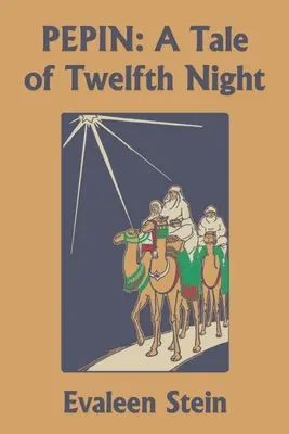 Pepin: Príbeh dvanástej noci (Yesterday's Classics) - Pepin: A Tale of Twelfth Night (Yesterday's Classics)