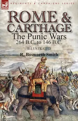 Rím a Kartágo: púnske vojny 264 pred n. l. až 146 pred n. l. - Rome and Carthage: the Punic Wars 264 B.C. to 146 B.C.