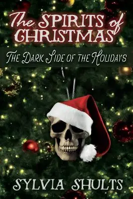 Duchovia Vianoc: Temné stránky sviatkov - Spirits of Christmas: The Dark Side of the Holidays