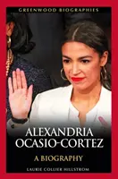 Alexandria Ocasio-Cortez: A Biography: A Cacorio-Caziotiová: A Biography - Alexandria Ocasio-Cortez: A Biography