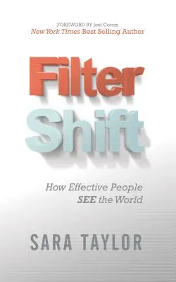 Filter Shift: Ako vidia svet efektívni ľudia - Filter Shift: How Effective People See the World