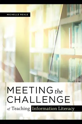 Splnenie výzvy vyučovania informačnej gramotnosti - Meeting the Challenge of Teaching Information Literacy