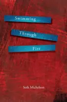 Plávanie cez oheň - Swimming Through Fire