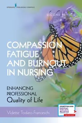 Únava zo súcitu a vyhorenie v ošetrovateľstve, druhé vydanie: Zvyšovanie kvality profesionálneho života - Compassion Fatigue and Burnout in Nursing, Second Edition: Enhancing Professional Quality of Life