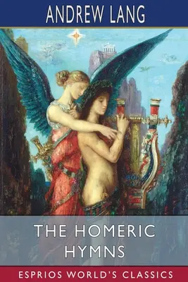 Homérove hymny (Esprios Classics) - The Homeric Hymns (Esprios Classics)