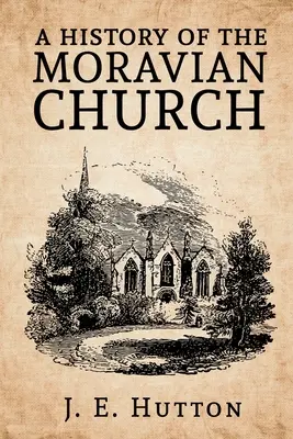 História moravskej cirkvi - A History of the Moravian Church