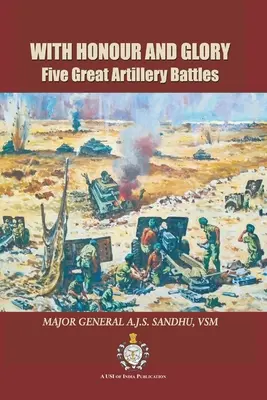 So cťou a slávou: Päť veľkých delostreleckých bitiek - With Honour and Glory: Five Great Artillery Battles