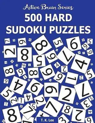 500 ťažkých sudoku hádaniek: Kniha 3 zo série Active Brain - 500 Hard Sudoku Puzzles: Active Brain Series Book 3