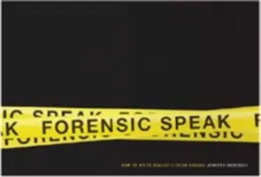 Forenzná reč: Ako písať realistické kriminálne drámy - Forensic Speak: How to Write Realistic Crime Dramas
