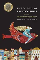 Talmud o vzťahoch, zväzok 2, 2: Židovská komunita a iné - The Talmud of Relationships, Volume 2, 2: The Jewish Community and Beyond