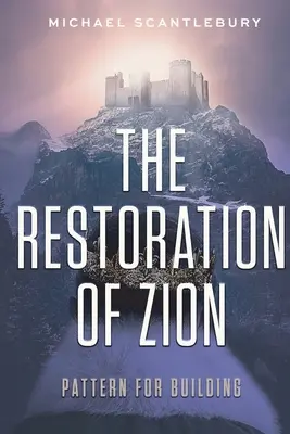 Obnova Sionu: Vzor budovania - The Restoration of Zion: Pattern for Building