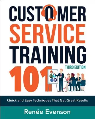 Školenie zákazníckeho servisu 101: Rýchle a jednoduché techniky, ktoré prinášajú skvelé výsledky - Customer Service Training 101: Quick and Easy Techniques That Get Great Results