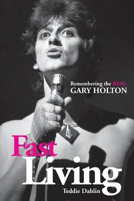 Rýchly život: Spomienka na skutočného Garyho Holtona - Fast Living: Remembering the Real Gary Holton
