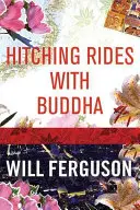 Autostop s Budhom - Hitching Rides with Buddha