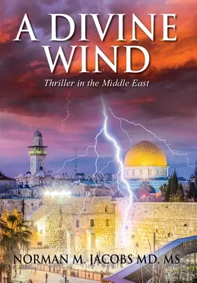 Božský vietor: Krotenie tornáda Očakávanie prevratnej technológie za trilióny dolárov Vízia mieru na Blízkom východe Alegória - A Divine Wind: Taming a Tornado Anticipating a Trillion Dollar Disruptive Technology A Vision of Peace in the Middle East An Allegory
